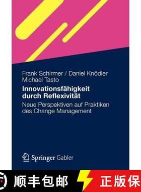 【3-4周达】Innovationsfähigkeit durch Reflexivität : Neue Perspektiven auf Praktiken des Change Man... [9783834929822]