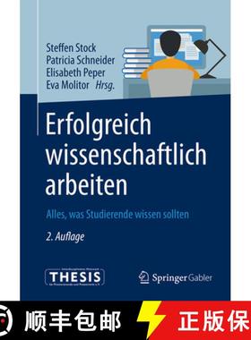 【3-4周达】Erfolgreich Wissenschaftlich Arbeiten: Alles, Was Studierende Wissen Sollten [9783662550007]