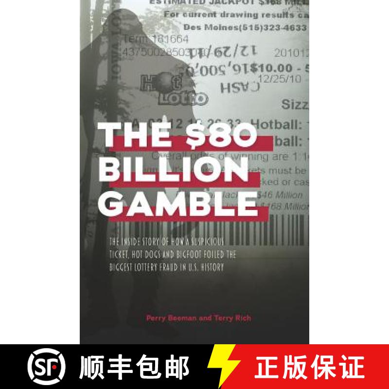 【2-3周达】The $80 Billion Gamble: The Inside Story of How A Suspicious Ticket, Hot Dogs and Bigfoot ... [9781950790982]