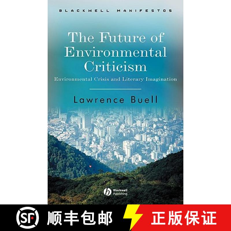 【2-3周达】The Future Of Environmental Criticism - Environmental Crisis And Literay Imagination [Wile... [9781405124768]
