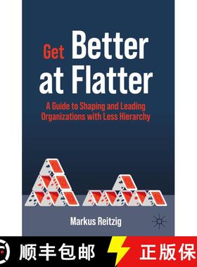 【3-4周达】Get Better at Flatter : A Guide to Shaping and Leading Organizations with Less Hierarchy (... [9783030892531]