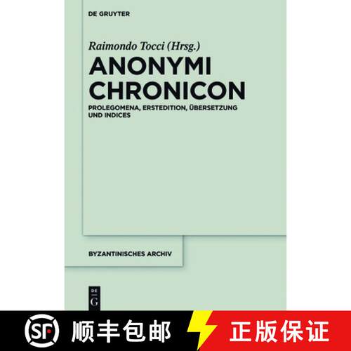 【3-4周达】精装 Anonymi Chronicon: Prolegomena, Erstedition, Übersetzung Und Indices [9783110540628]