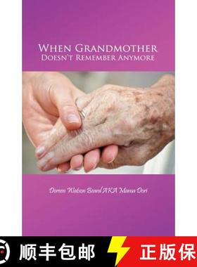 预订 When Grandmother Doesn't Remember Anymore [9781480911888]