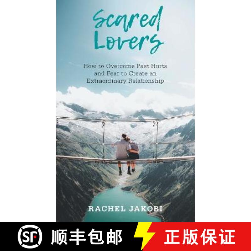 【2-3周达】Scared Lovers: How to Overcome Past Hurts and Fear to Create an Extraordinary Relationship [9781982294793]