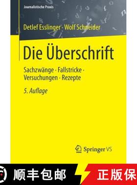 【3-4周达】Die Überschrift : Sachzwänge - Fallstricke - Versuchungen - Rezepte [9783658057541]