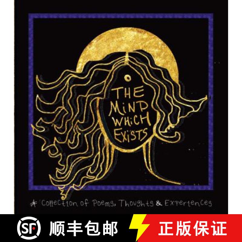 【3-4周达】The Mind Which Exists: A collection of poems, thoughts and experiences [9780989460323]