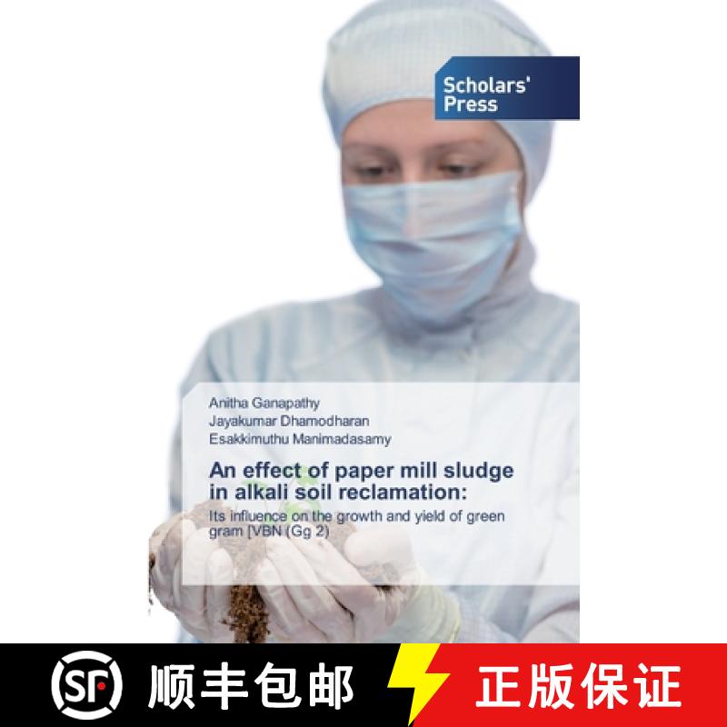 预订 An effect of paper mill sludge in alkali soil reclamation: [9786138834557]