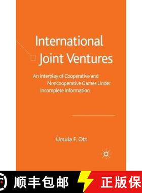 【3-4周达】International Joint Ventures : An Interplay of Cooperative and Noncooperative Games Under ... [9781349428885]
