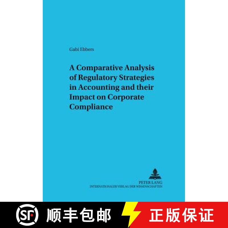 【2-3周达】A Comparative Analysis of Regulatory Strategies in Accounting and their Impact on Corporat... [9783631382455]