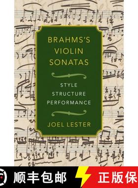 【3-4周达】Brahms's Violin Sonatas: Style, Structure, Performance [9780190087074]
