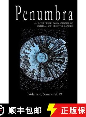 【3-4周达】Penumbra, An Interdisciplinary Journal of Critical and Creative Inquiry [9780359722853]