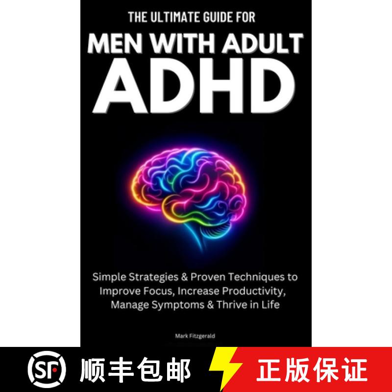 【3-4周达】The Ultimate Guide For Men With Adult ADHD: Simple Strategies & Proven Techniques to Impro... [9781068762130]