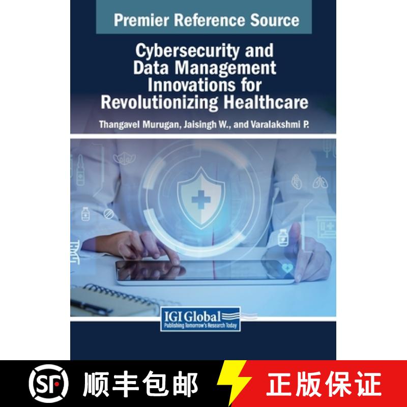 【3-4周达】Cybersecurity and Data Management Innovations for Revolutionizing Healthcare [9798369374573]