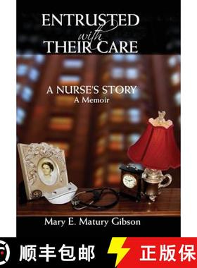 【3-4周达】Entrusted With Their Care, A Nurse's Story: A Memoir [9780997522310]