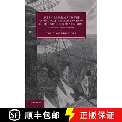 预订 Urban Realism and the Cosmopolitan Imagination in the Nineteenth Century: Visible City, Invisibl... [9781107663695]