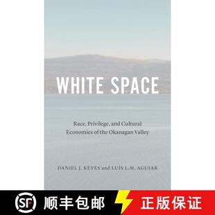 【3-4周达】White Space: Race, Privilege, and Cultural Economies of the Okanagan Valley [9780774860055]