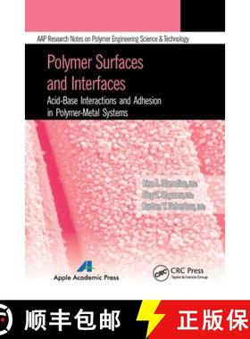 【3-4周达】Polymer Surfaces and Interfaces: Acid-Base Interactions and Adhesion in Polymer-Metal Systems [9781774633250]