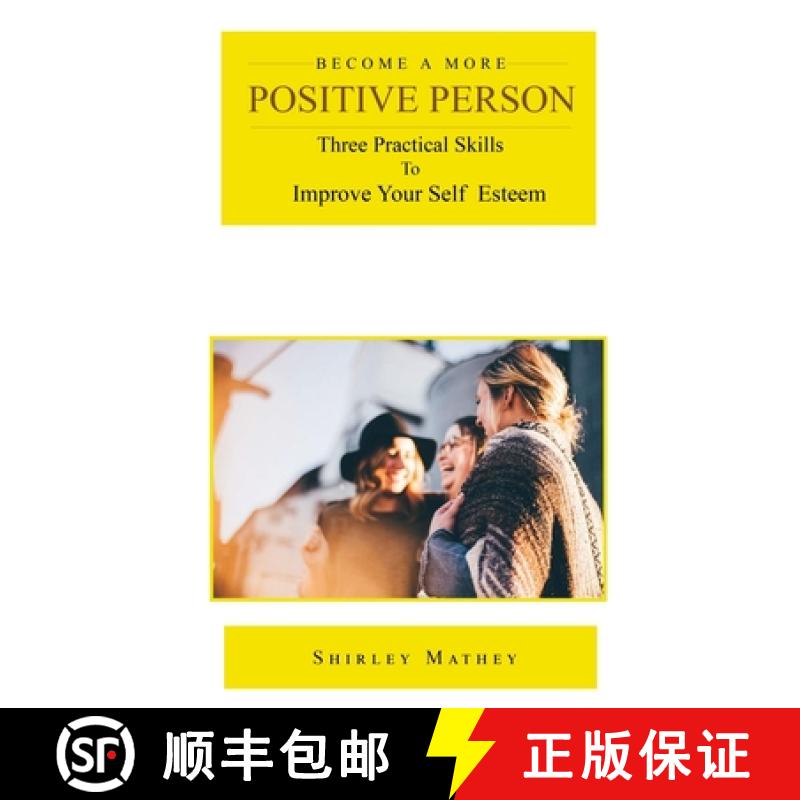 【3-4周达】Become a More Positive Person: Three Practical Skills to Improve Your Self Esteem [9781951147402]