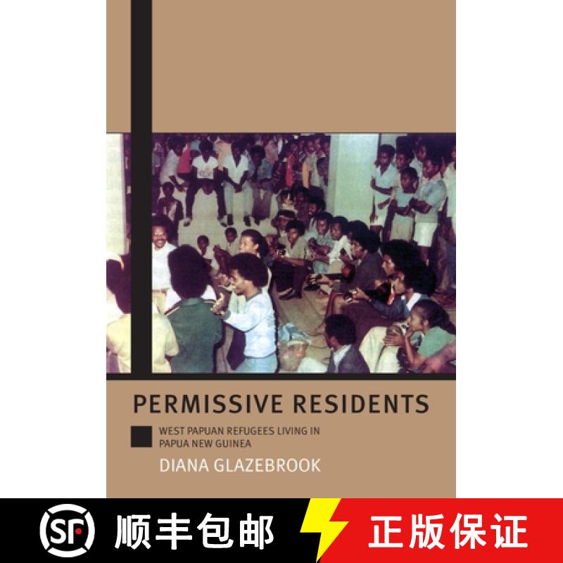 【3-4周达】Permissive Residents: West Papuan refugees living in Papua New Guinea [9781921536229]