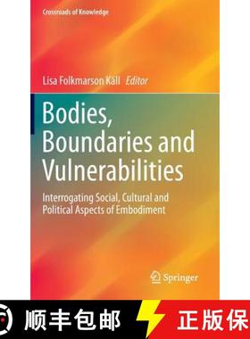 【3-4周达】Bodies, Boundaries and Vulnerabilities : Interrogating Social, Cultural and Political Aspe... [9783319224930]