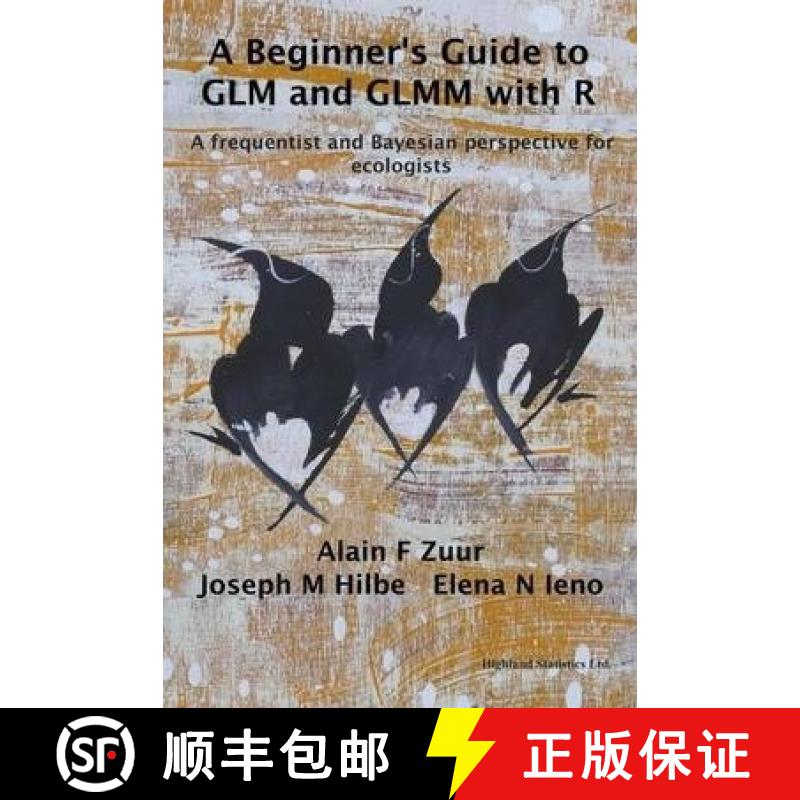 预订 A Beginner's Guide to GLM and GLMM with R : A Frequentist and Bayesian Perspective for Ecologists [9780957174139]
