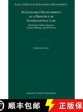 预订 Sustainable Development as a Principle of International Law: Resolving Conflicts Between Climate... [9789004166974]
