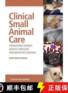 【3-4周达】Clinical Small Animal Care: Promoting Patient Health Through Preventative Nursing [Wiley动... [9780813805146]