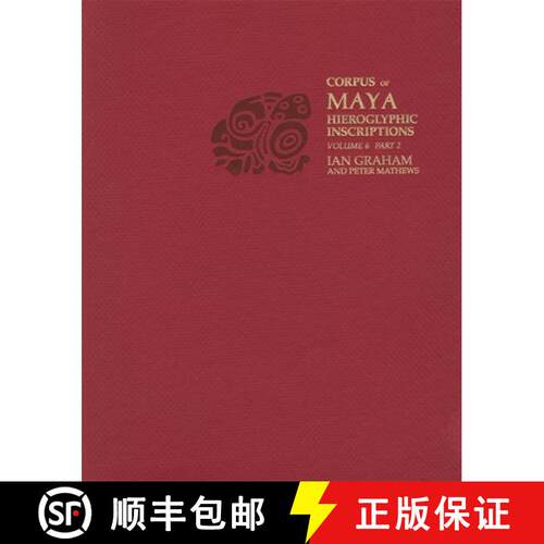 【3-4周达】Corpus of Maya Hieroglyphic Inscriptions, Volume 6: Part 2: Tonina [9780873658171]