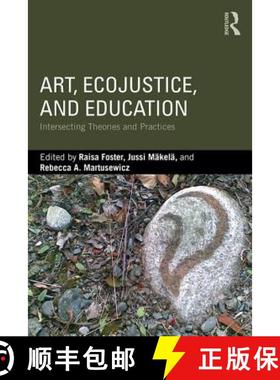 【3-4周达】Art, EcoJustice, and Education : Intersecting Theories and Practices [9781138732452]