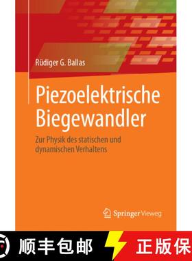 【3-4周达】Piezoelektrische Biegewandler: Zur Physik Des Statischen Und Dynamischen Verhaltens [9783662703892]