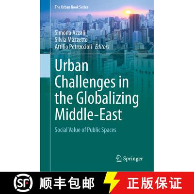 【3-4周达】Urban Challenges in the Globalizing Middle-East: Social Value of Public Spaces [9783030697945]