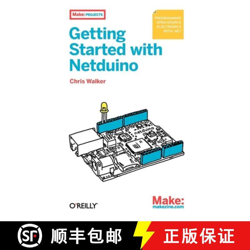 预订 Getting Started with Netduino: Open Source Electronics Projects with .Net [9781449302450]