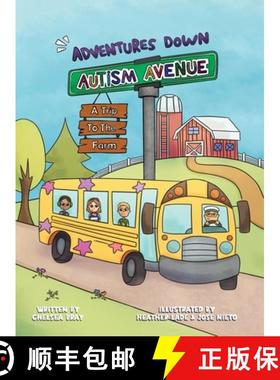 【3-4周达】Adventures Down Autism Avenue - A Trip to the Farm: A Story for Kids to Learn About Accept... [9798991314916]