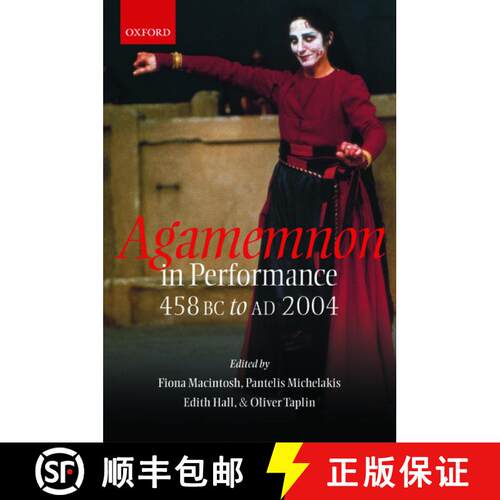 【3-4周达】精装 Agamemnon in Performance: 458 BC to Ad 2004 [9780199263516]
