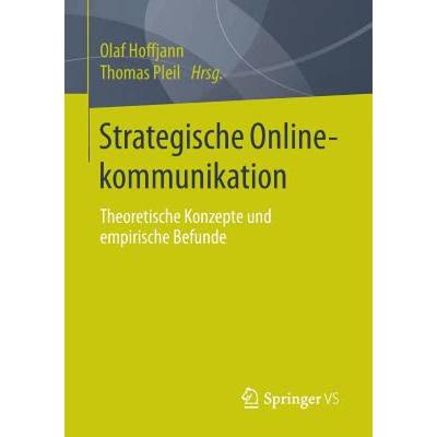 【4周达】Strategische Onlinekommunikation : Theoretische Konzepte und empirische Befunde [9783658033958]