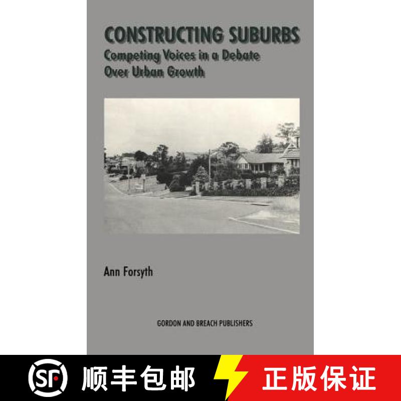 【3-4周达】Constructing Suburbs: Competing Voices in a Debate over Urban Growth [9789057005268]