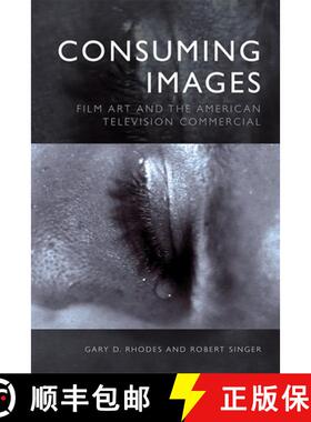 【3-4周达】Consuming Images: Film Art and the American Television Commercial [9781474460682]