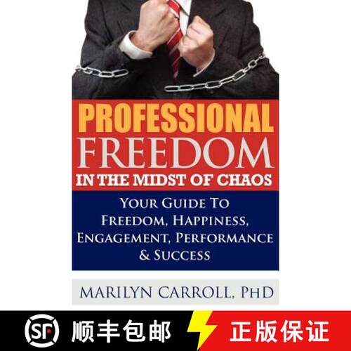 【3-4周达】PROFESSIONAL FREEDOM In the Midst of CHAOS: Your Guide To Freedom, Happiness, Engagement, ... [9780983703402]