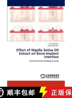预订 Effect of Nigella Sativa Oil Extract on Bone-Implant Interface [9783847329190]