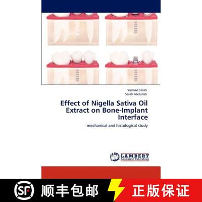 预订 Effect of Nigella Sativa Oil Extract on Bone-Implant Interface [9783847329190]
