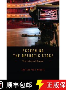 【3-4周达】Screening the Operatic Stage: Television and Beyond [9780226831299]