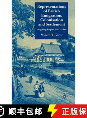 【3-4周达】Representations of British Emigration, Colonisation and Settlement: Imagining Empire, 1800... [9781403947123]