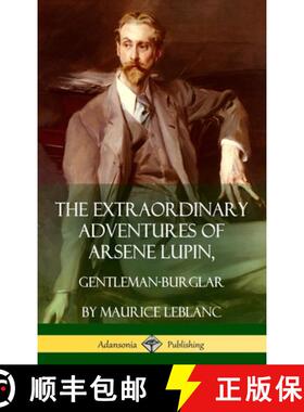 预订 The Extraordinary Adventures of Arsene Lupin, Gentleman-Burglar (Hardcover) [9781387900343]