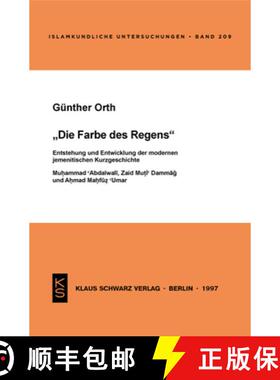 预订 Die Farbe Des Regens: Entstehung Und Entwicklung Der Modernen Jemenitischen Kurzgeschichte. Muha... [9783879972616]