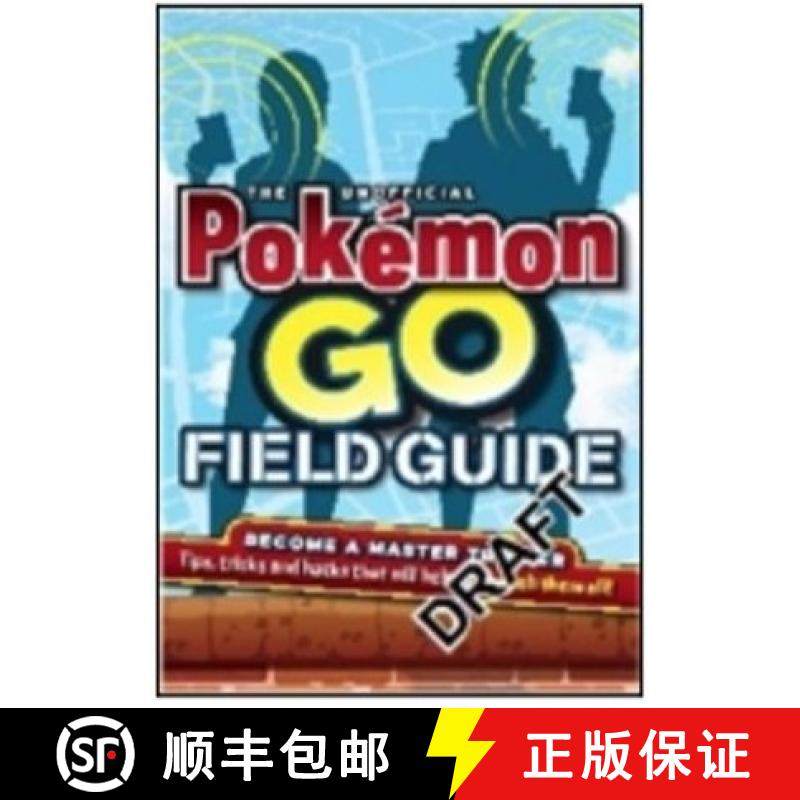 Pokemon Go the Unofficial Field Guide: Tips, Tricks and Hacks That Will Help You Catch Them All! [9781783707713]