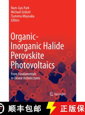 【3-4周达】Organic-Inorganic Halide Perovskite Photovoltaics: From Fundamentals to Device Architectures [9783319817262]