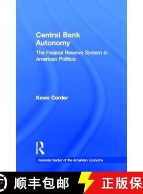 【3-4周达】Central Bank Autonomy : The Federal Reserve System in American Politics [9780815331971]
