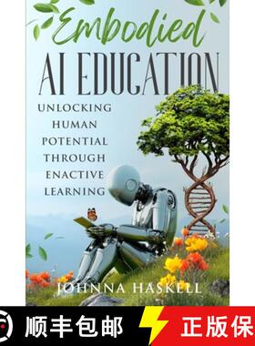 【3-4周达】Embodied AI Education: Unlocking Human Potential Through Enactive Learning [9781964562025]