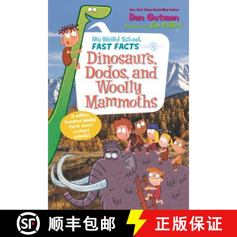 【2-3周达】My Weird School Fast Facts: Dinosaurs, Dodos, and Woolly Mammoths (June 2018) [9780062673091]