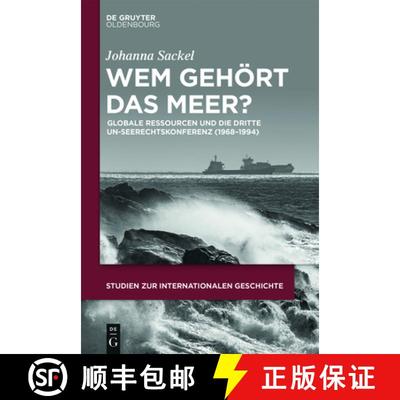【3-4周达】Wem Gehört Das Meer?: Globale Ressourcen Und Die Dritte Un-Seerechtskonferenz (1968-1994) [9783110745788]